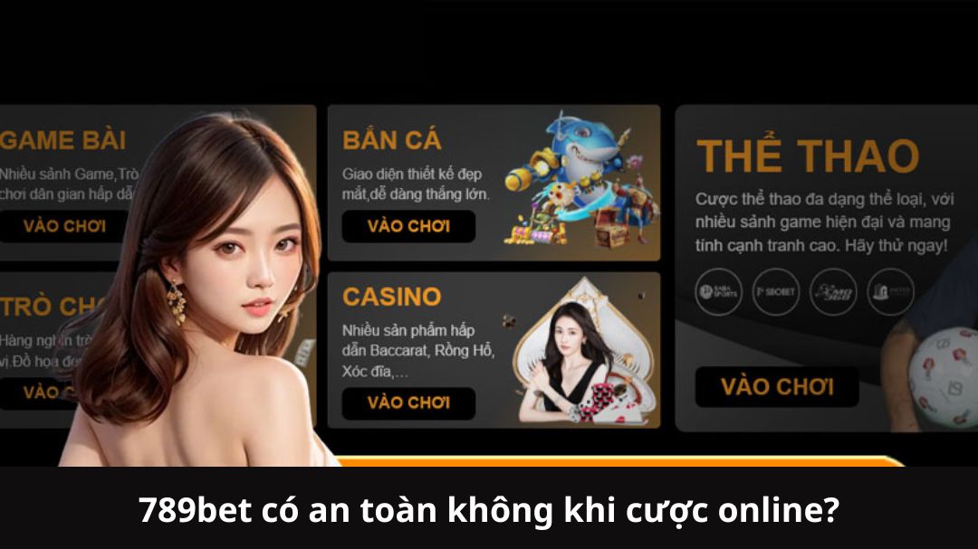789bet co an toan khong khi cuoc online