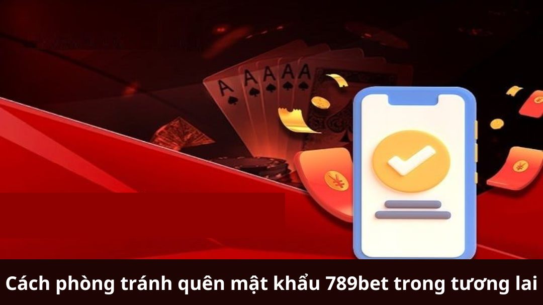 cach phong tranh quen mat khau 789bet trong tuong lai