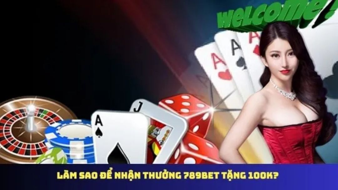 dieu kien nhan thuong 100k tai 789bet