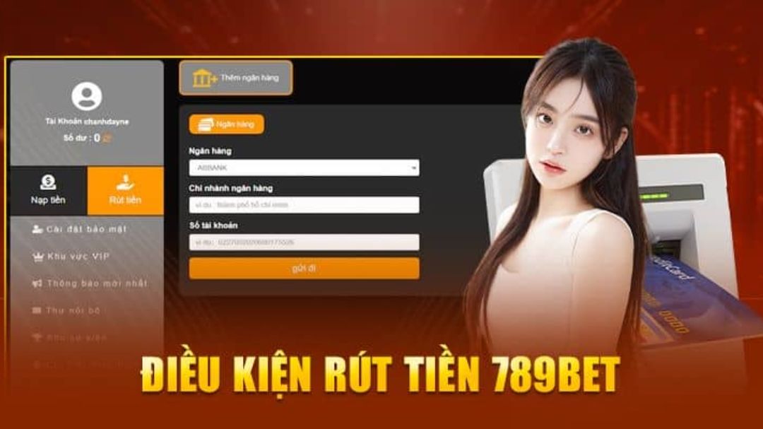 dieu kien rut tien tai 789bet