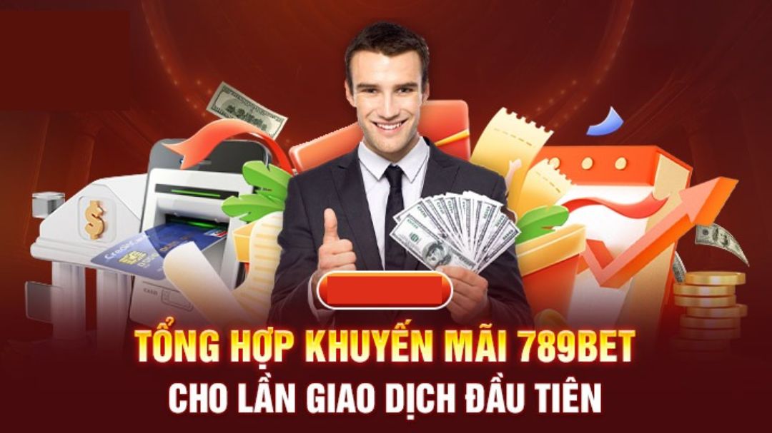 khuyen mai danh cho nap tien lan dau tai 789bet