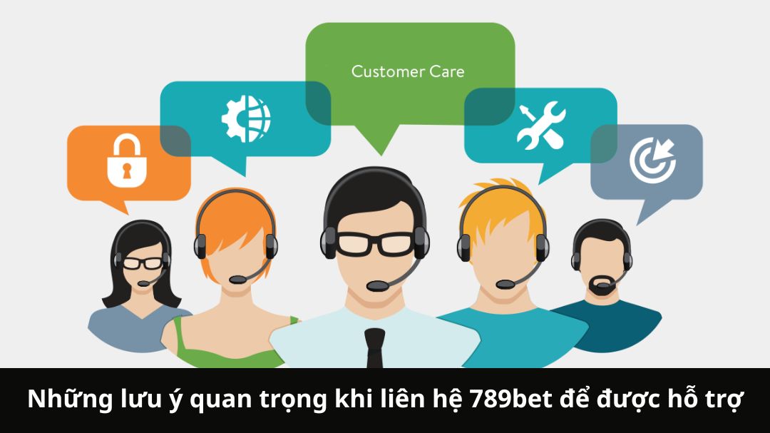 nhung luu y quan trong khi lien he 789bet de duoc ho tro