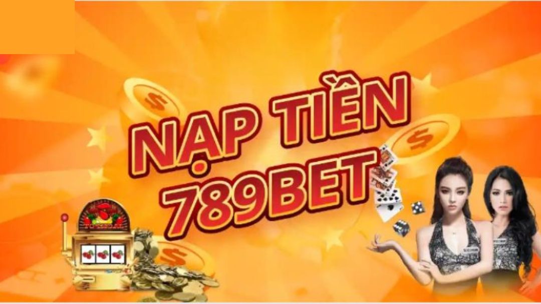 quy dinh nap tien 789bet