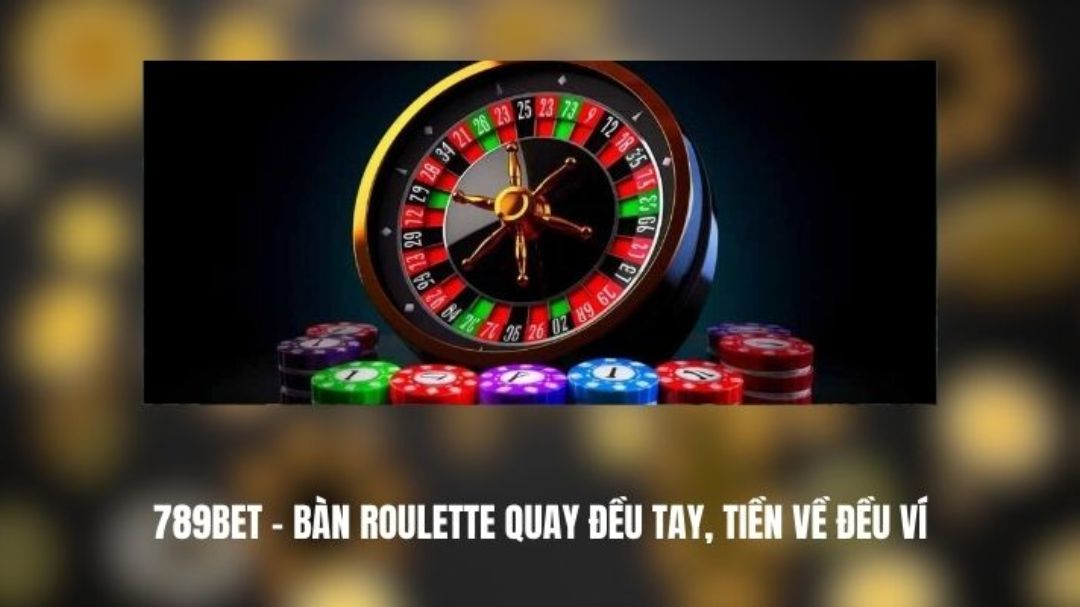 sanh roulette tai 789bet