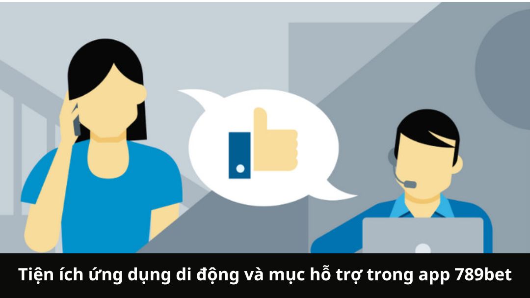 tien ich ung dung di dong va muc ho tro trong app 789bet